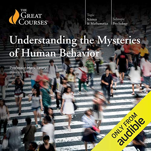 Understanding the Mysteries of Human Behavior Audiolibro Por Mark Leary, The Great Courses arte de portada