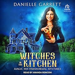 Witches in the Kitchen Audiobook By Danielle Garrett cover art