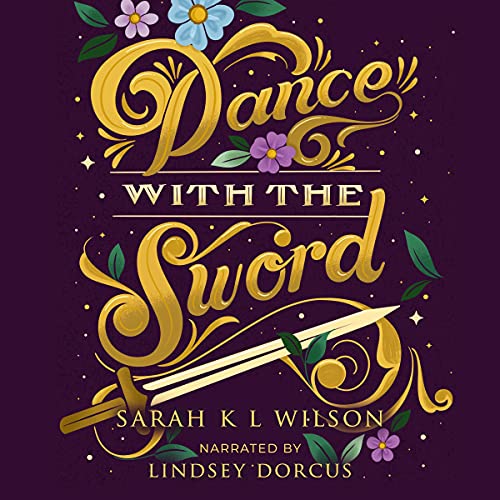 Dance with the Sword Audiolibro Por Sarah K. L. Wilson arte de portada