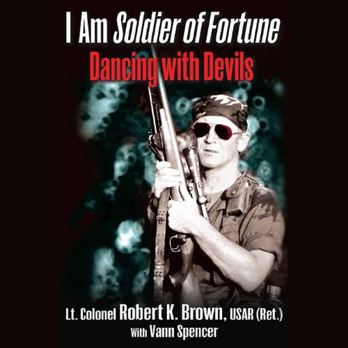 I Am Soldier of Fortune Audiolibro Por Robert K. Brown, Vann Spencer arte de portada