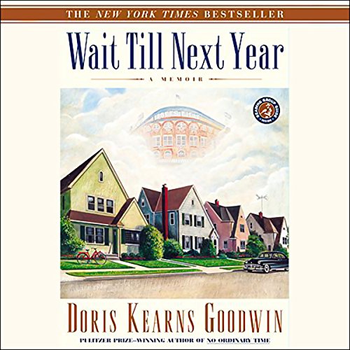 Wait Till Next Year Audiobook By Doris Kearns Goodwin cover art