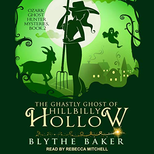 The Ghastly Ghost of Hillbilly Hollow Audiobook By Blythe Baker cover art