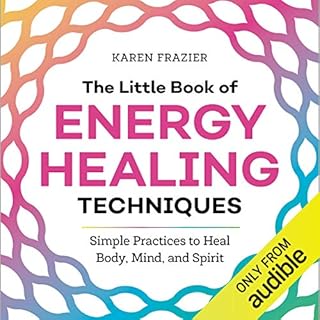 The Little Book of Energy Healing Techniques Audiobook By Karen Frazier cover art