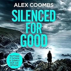 Silenced for Good Audiobook By Alex Coombs cover art