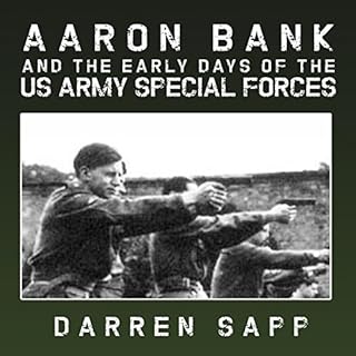 Aaron Bank and the Early Days of US Army Special Forces Audiolibro Por Darren Sapp arte de portada