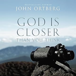 God Is Closer Than You Think Audiobook By John Ortberg cover art