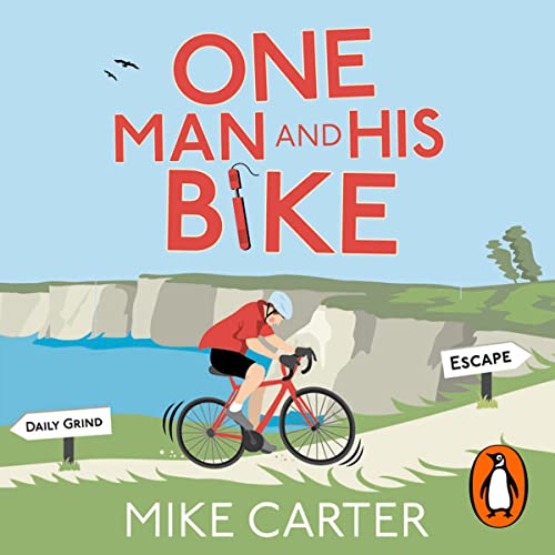 One Man and His Bike Audiobook By Mike Carter cover art