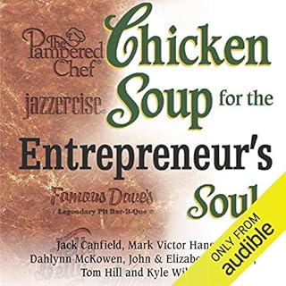 Chicken Soup for Entrepreneur's Soul: Advice and Inspiration for Fulfilling Dreams Audiobook By Jack Canfield, Mark Victor Ha