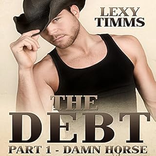 The Debt, Part 1: Damn Horse Audiobook By Lexy Timms cover art