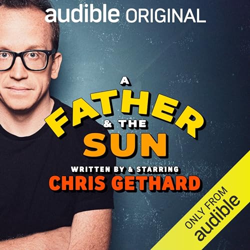 A Father and the Sun Audiolibro Por Chris Gethard arte de portada