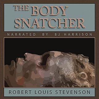 The Body Snatcher [Classic Tales Edition] Audiobook By Robert Louis Stevenson cover art