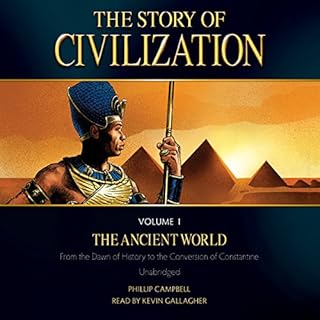 The Story of Civilization, Volume I: The Ancient World Audiolibro Por Phillip Campbell arte de portada