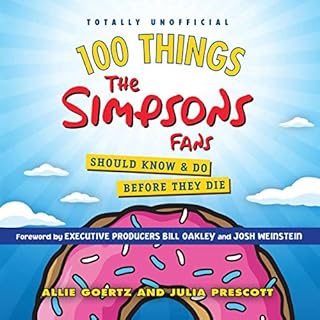 100 Things the Simpsons Fans Should Know & Do Before They Die Audiolibro Por Allie Goertz, Julia Prescott arte de portada