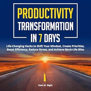 Productivity Transformation in 7 Days Audiobook By Kate Right cover art