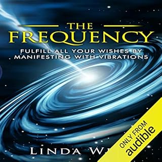 The Frequency: Fulfill All Your Wishes by Manifesting with Vibrations Audiobook By Linda West cover art