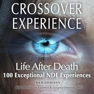 The Crossover Experience Audiolibro Por DJ Kadagian, Gregory Shushan PhD, Dr. Pim van Lomell arte de portada