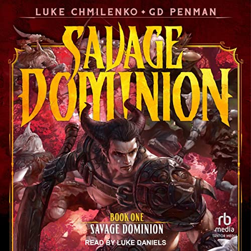 Savage Dominion Audiobook By Luke Chmilenko, G.D. Penman cover art