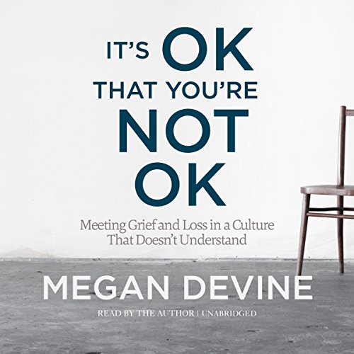 It's OK That You're Not OK Audiolibro Por Megan Devine arte de portada