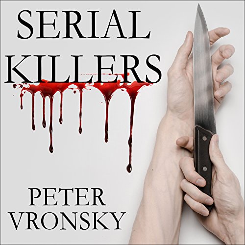 Serial Killers Audiobook By Peter Vronsky cover art