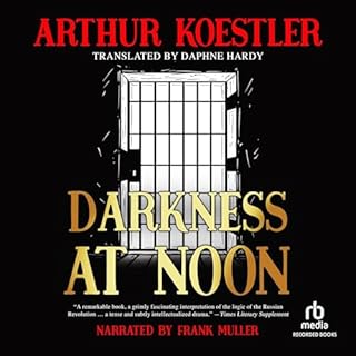 Darkness at Noon Audiobook By Arthur Koestler cover art