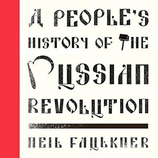 A People's History of the Russian Revolution Audiobook By Neil Faulkner cover art