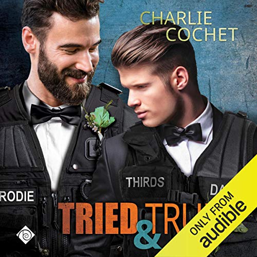 Tried & True Audiobook By Charlie Cochet cover art