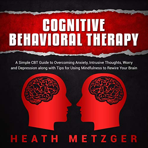 Cognitive Behavioral Therapy Audiobook By Heath Metzger cover art