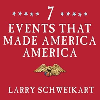 Seven Events That Made America America Audiolibro Por Larry Schweikart arte de portada