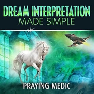 Dream Interpretation Made Simple Audiobook By Praying Medic cover art