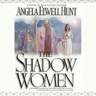 The Shadow Women Audiobook By Angela Elwell Hunt cover art