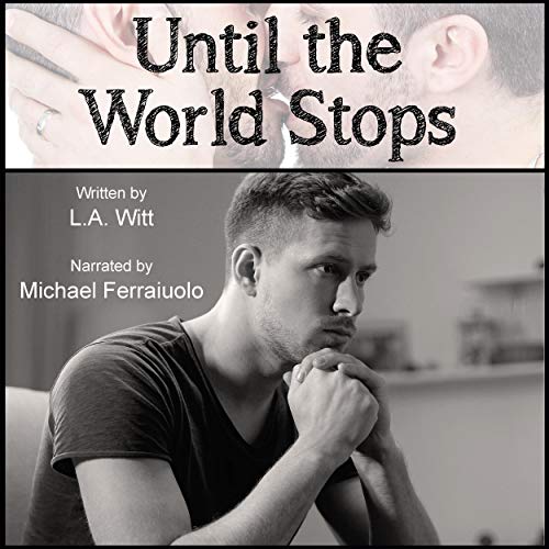 Until the World Stops Audiolibro Por L.A. Witt arte de portada