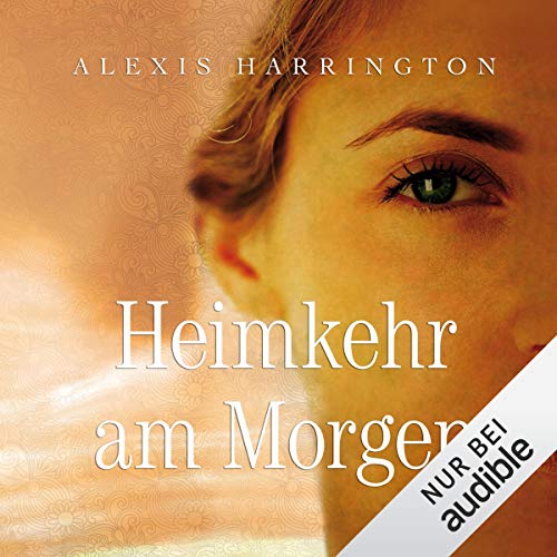 Heimkehr am Morgen Audiolibro Por Alexis Harrington arte de portada