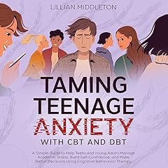 Taming Teenage Anxiety with CBT and DBT cover art