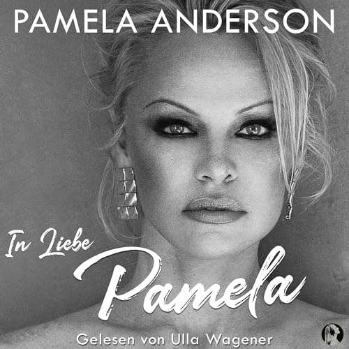 In Liebe, Pamela Audiolibro Por Alan Tepper - Übersetzer, Michael J. Diekmann - Produzent, Oliver Bertram - Produzent, C