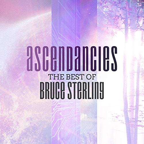 Ascendancies Audiobook By Bruce Sterling cover art