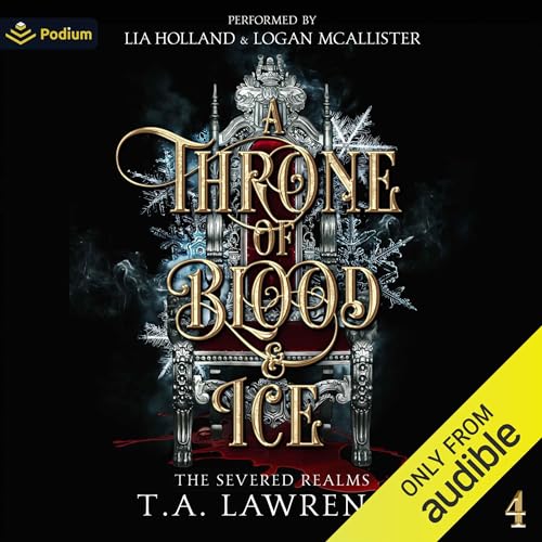 A Throne of Blood and Ice Audiobook By T.A. Lawrence cover art