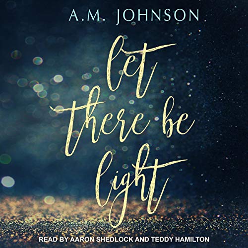 Let There Be Light Audiobook By A.M. Johnson cover art