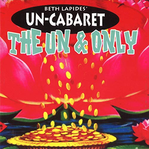 The Un & Only: Un-Cabaret Audiobook By Patton Oswalt, Taylor Negron, Mike McDonald, Julia Sweeney, Michael Patrick King, 