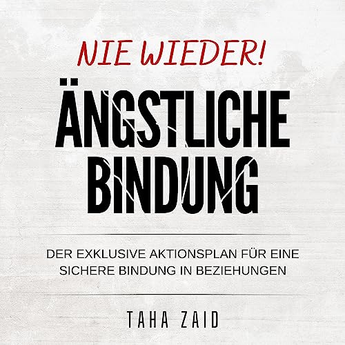 Nie Wieder Ängstliche Bindung! [No More Fearful Bonding!] Audiolivro Por Taha Zaid capa