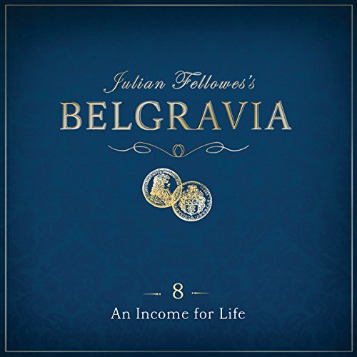 Julian Fellowes's Belgravia, Episode 8 Audiolibro Por Julian Fellowes arte de portada