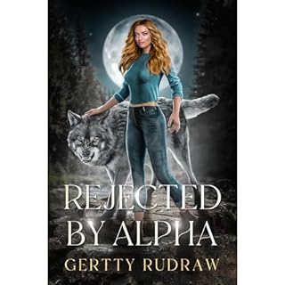 Rejected by Alpha Audiobook By Gertty Rudraw cover art