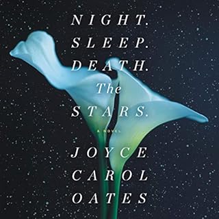 Night. Sleep. Death. The Stars. Audiobook By Joyce Carol Oates cover art