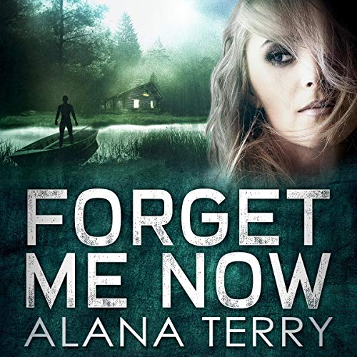 Forget Me Now Audiolibro Por Alana Terry arte de portada