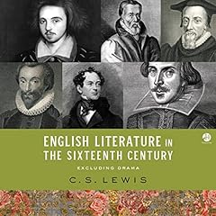 English Literature in the Sixteenth Century (Excluding Drama) Audiobook By C. S. Lewis cover art