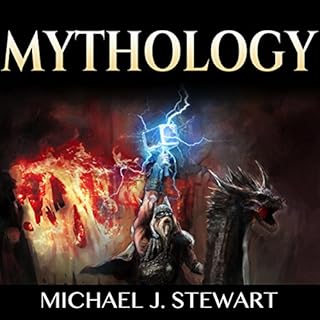 Mythology: Folklore, Myths & Legends: The History of Gods, Men and the Mythologies of the World Audiolibro Por Michael J.