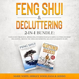 Feng Shui & Decluttering 2-in-1 Bundle Audiobook By Marie White, Shirley Wood, Dana K. Kondo cover art