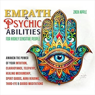 Empath & Psychic Abilities for Highly Sensitive People Audiobook By Zach Apple cover art