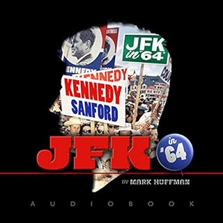 JFK in '64 Audiolibro Por Mark Huffman arte de portada