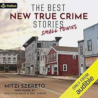 The Best New True Crime Stories: Small Towns Audiobook By Mitzi Szereto - editor cover art