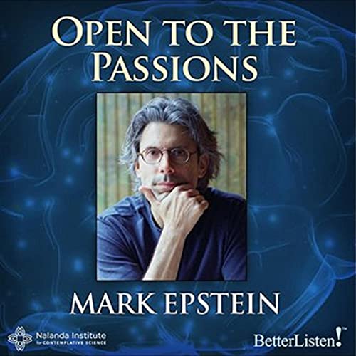 Open to the Passions Audiobook By Mark Epstein cover art